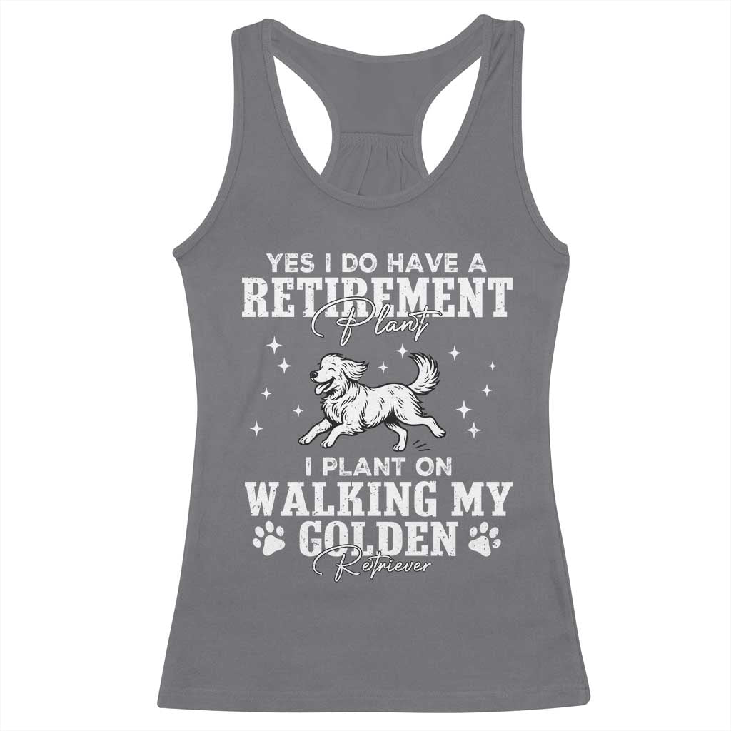 Dog Lover Racerback Tank Top I Plan On Walking My Golden Retriever Retirement TS12 Charcoal Print Your Wear