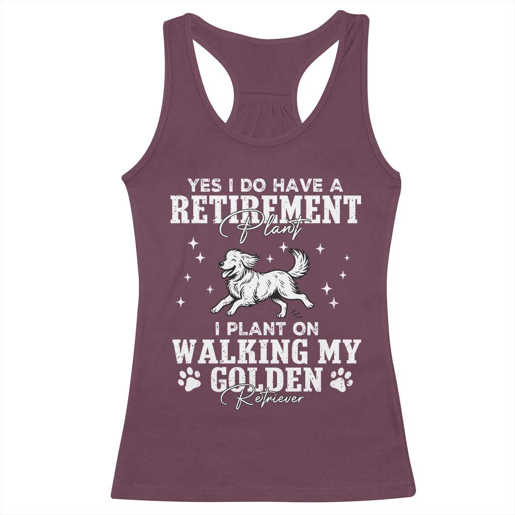 Dog Lover Racerback Tank Top I Plan On Walking My Golden Retriever Retirement TS12 Maroon Print Your Wear