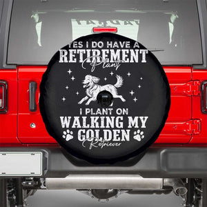Dog Lover Spare Tire Cover I Plan On Walking My Golden Retriever Retirement TS12 Black Print Your Wear