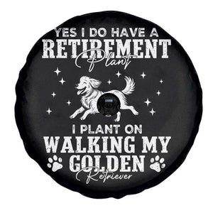 Dog Lover Spare Tire Cover I Plan On Walking My Golden Retriever Retirement TS12 Print Your Wear