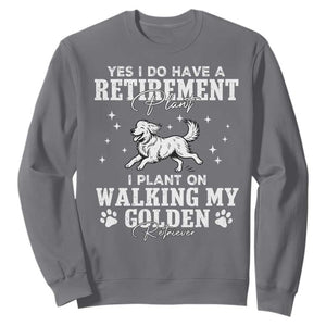 Dog Lover Sweatshirt I Plan On Walking My Golden Retriever Retirement TS12 Charcoal Print Your Wear