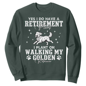 Dog Lover Sweatshirt I Plan On Walking My Golden Retriever Retirement TS12 Dark Forest Green Print Your Wear