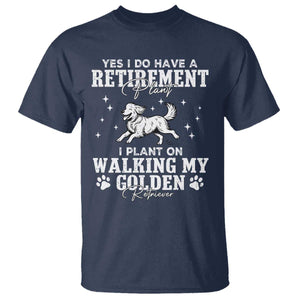 Dog Lover T Shirt I Plan On Walking My Golden Retriever Retirement TS12 Navy Print Your Wear