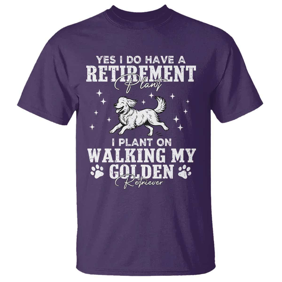 Dog Lover T Shirt I Plan On Walking My Golden Retriever Retirement TS12 Purple Print Your Wear