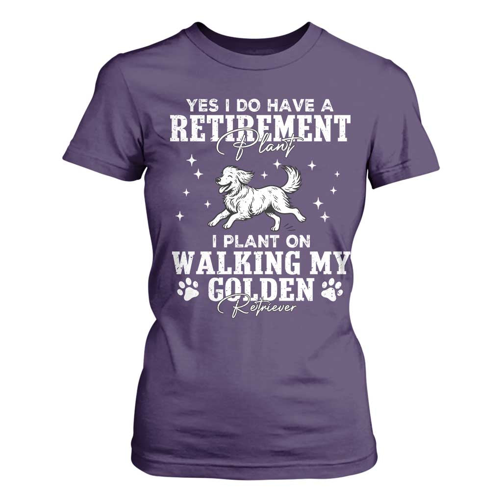 Dog Lover T Shirt For Women I Plan On Walking My Golden Retriever Retirement TS12 Purple Print Your Wear