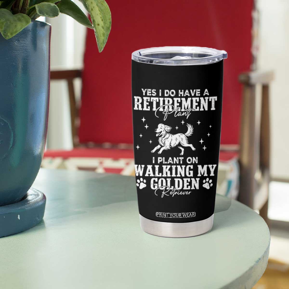 Dog Lover Tumbler Cup I Plan On Walking My Golden Retriever Retirement TS12 Print Your Wear