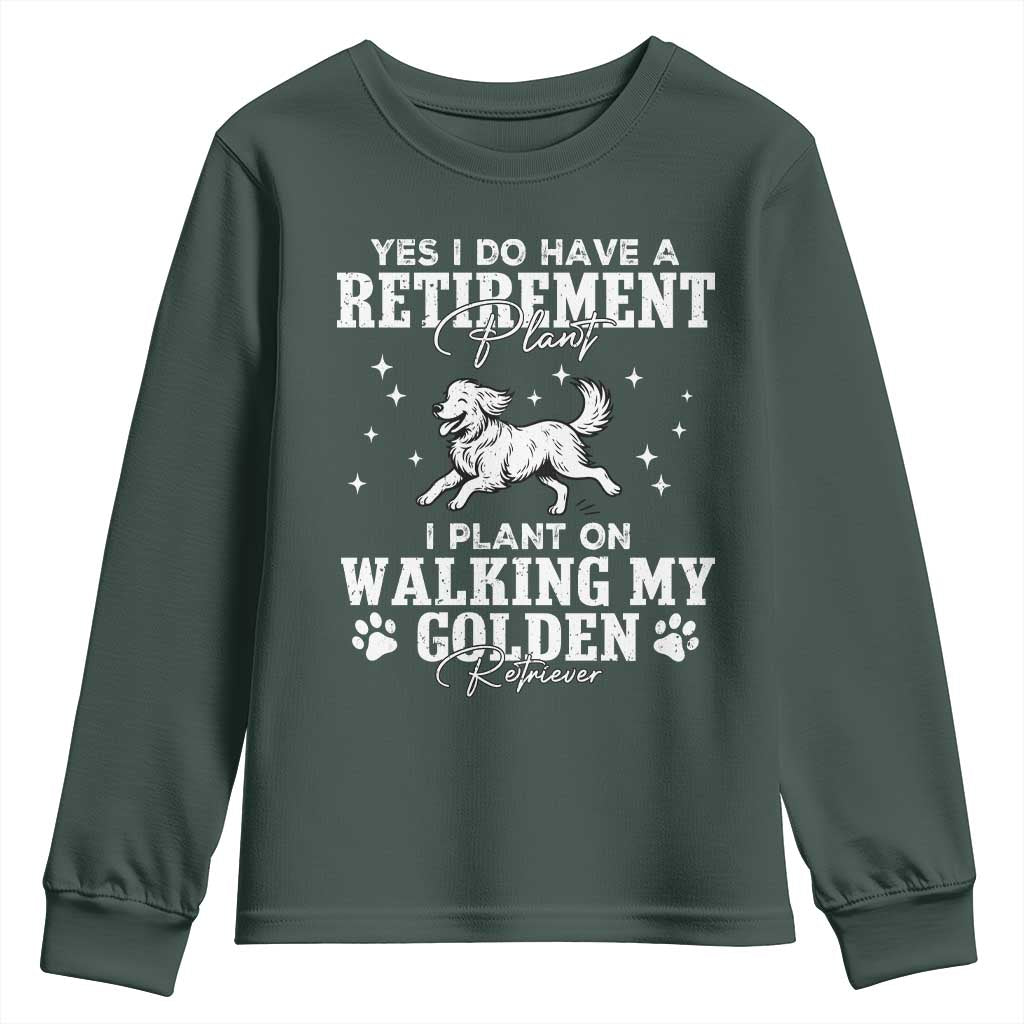 Dog Lover Youth Sweatshirt I Plan On Walking My Golden Retriever Retirement TS12 Dark Forest Green Print Your Wear