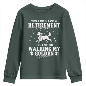 Dog Lover Youth Sweatshirt I Plan On Walking My Golden Retriever Retirement TS12 Dark Forest Green Print Your Wear