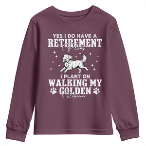 Dog Lover Youth Sweatshirt I Plan On Walking My Golden Retriever Retirement TS12 Maroon Print Your Wear