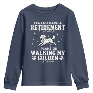 Dog Lover Youth Sweatshirt I Plan On Walking My Golden Retriever Retirement TS12 Navy Print Your Wear