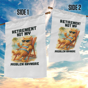 Funny Retirement Cat Garden Flag Retired Not My Problem Anymore Chill Beach Vibes TS12 Print Your Wear