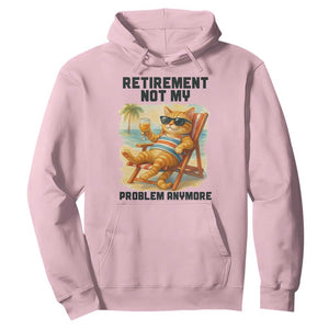 Funny Retirement Cat Hoodie Retired Not My Problem Anymore Chill Beach Vibes TS12 Light Pink Print Your Wear