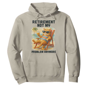 Funny Retirement Cat Hoodie Retired Not My Problem Anymore Chill Beach Vibes TS12 Sand Print Your Wear