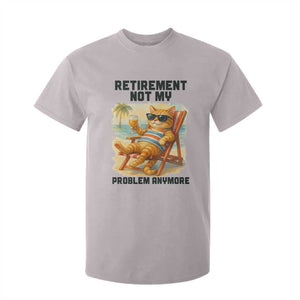 Funny Retirement Cat T Shirt For Kid Retired Not My Problem Anymore Chill Beach Vibes TS12 Ice Gray Print Your Wear