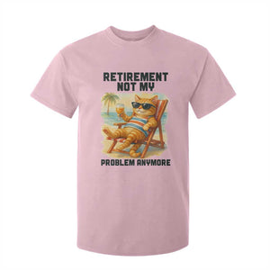 Funny Retirement Cat T Shirt For Kid Retired Not My Problem Anymore Chill Beach Vibes TS12 Light Pink Print Your Wear