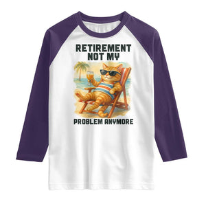 Funny Retirement Cat Raglan Shirt Retired Not My Problem Anymore Chill Beach Vibes TS12 White Purple Print Your Wear