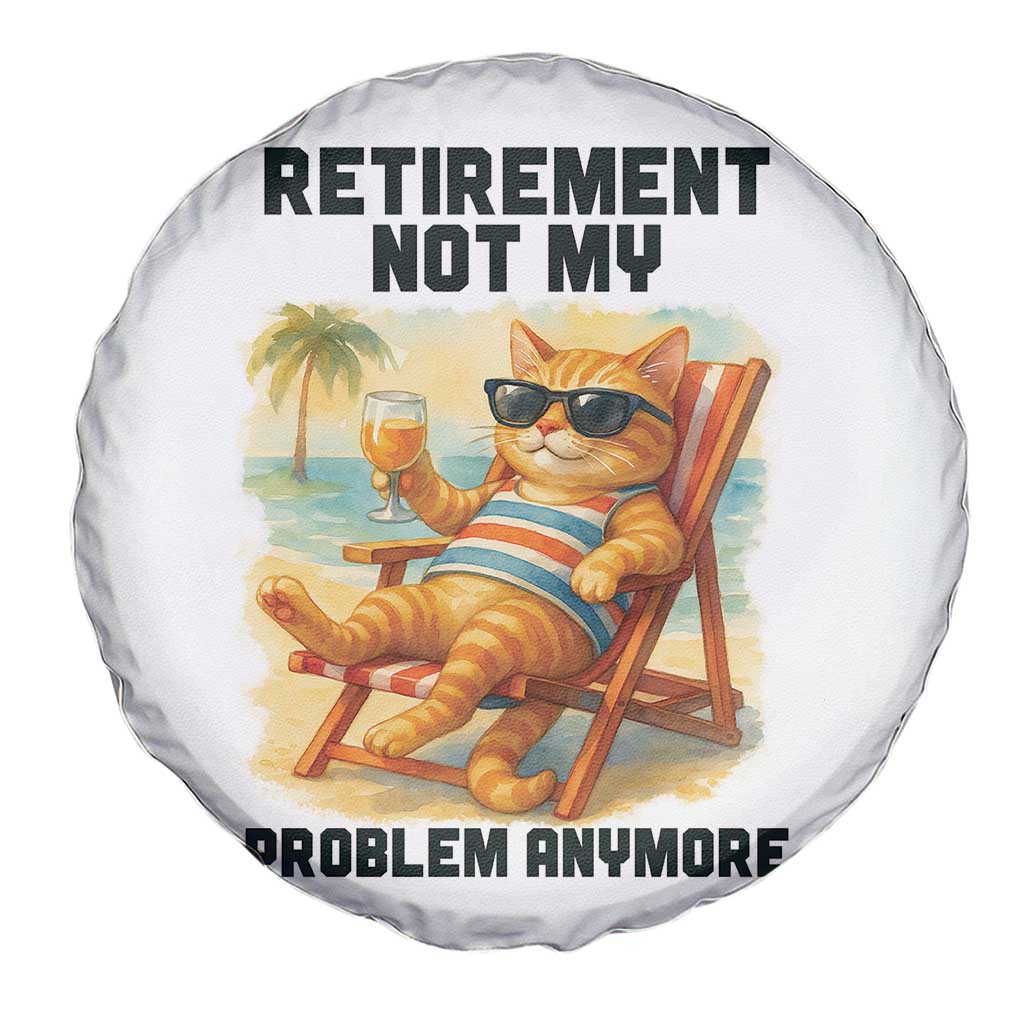 Funny Retirement Cat Spare Tire Cover Retired Not My Problem Anymore Chill Beach Vibes TS12 Print Your Wear