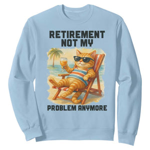 Funny Retirement Cat Sweatshirt Retired Not My Problem Anymore Chill Beach Vibes TS12 Light Blue Print Your Wear