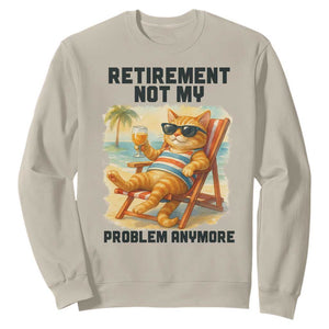 Funny Retirement Cat Sweatshirt Retired Not My Problem Anymore Chill Beach Vibes TS12 Sand Print Your Wear