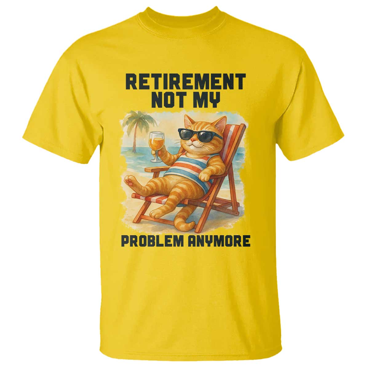 Funny Retirement Cat T Shirt Retired Not My Problem Anymore Chill Beach Vibes TS12 Daisy Print Your Wear