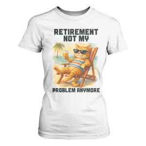Funny Retirement Cat T Shirt For Women Retired Not My Problem Anymore Chill Beach Vibes TS12 White Print Your Wear
