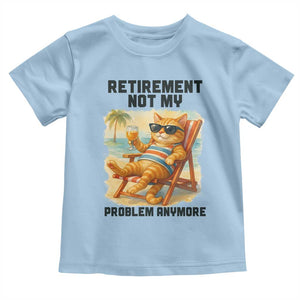 Funny Retirement Cat Toddler T Shirt Retired Not My Problem Anymore Chill Beach Vibes TS12 Light Blue Print Your Wear