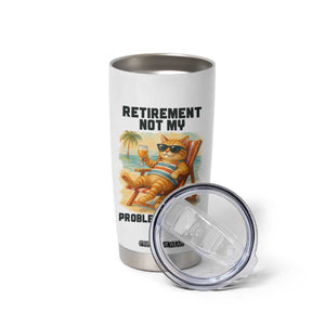 Funny Retirement Cat Tumbler Cup Retired Not My Problem Anymore Chill Beach Vibes TS12 Print Your Wear