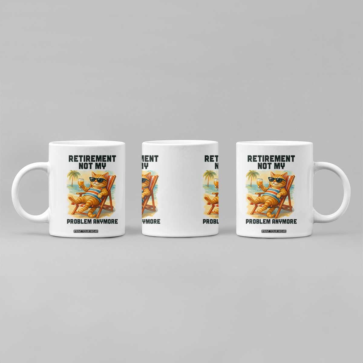 Funny Retirement Cat Coffee Mug Retired Not My Problem Anymore Chill Beach Vibes TS12 Print Your Wear