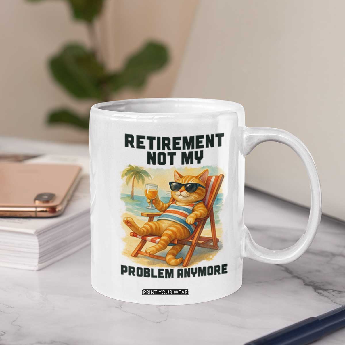 Funny Retirement Cat Coffee Mug Retired Not My Problem Anymore Chill Beach Vibes TS12 Print Your Wear