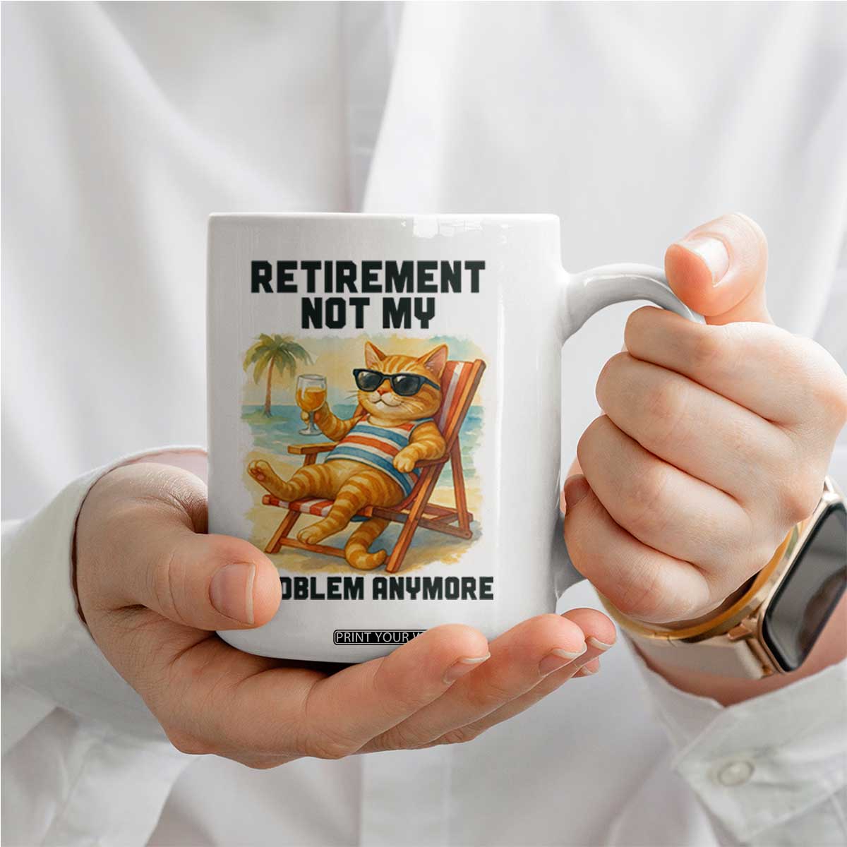 Funny Retirement Cat Coffee Mug Retired Not My Problem Anymore Chill Beach Vibes TS12 Print Your Wear