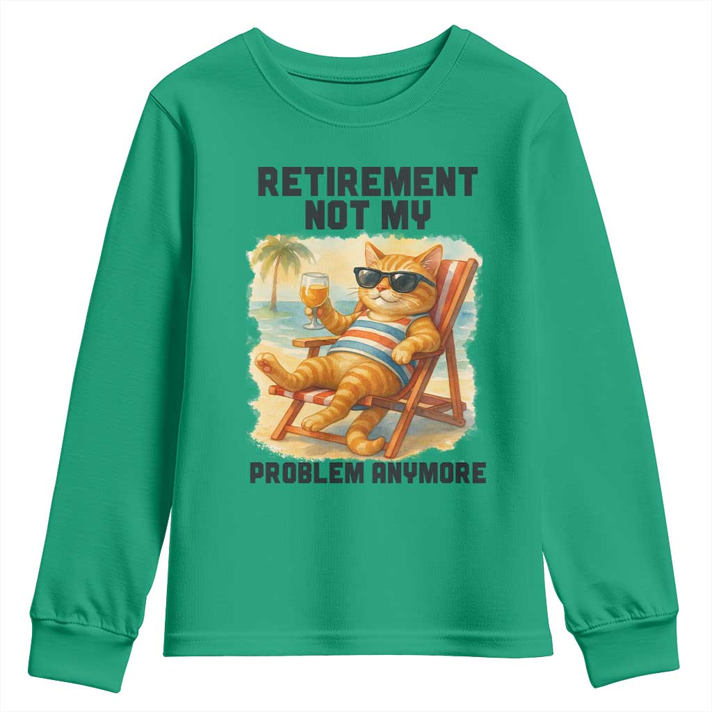 Funny Retirement Cat Youth Sweatshirt Retired Not My Problem Anymore Chill Beach Vibes TS12 Irish Green Print Your Wear