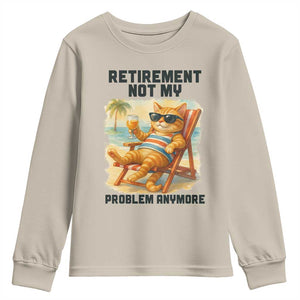 Funny Retirement Cat Youth Sweatshirt Retired Not My Problem Anymore Chill Beach Vibes TS12 Sand Print Your Wear