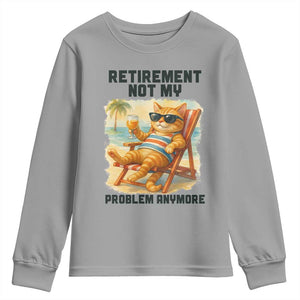 Funny Retirement Cat Youth Sweatshirt Retired Not My Problem Anymore Chill Beach Vibes TS12 Sport Gray Print Your Wear