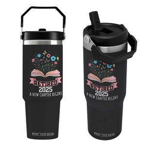 Women Retirement Life Flip Straw Tumbler Retired 2025 A New Chapter Begins Floral Book TS12 One Size: 30 oz Black Print Your Wear