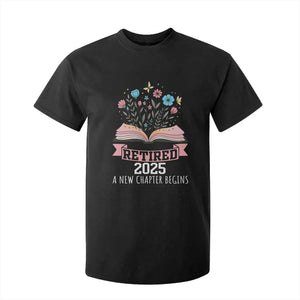 Women Retirement Life T Shirt For Kid Retired 2025 A New Chapter Begins Floral Book TS12 Black Print Your Wear