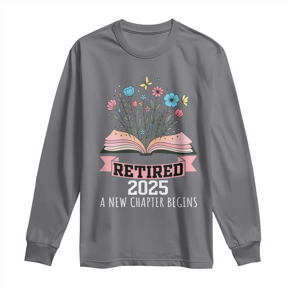 Women Retirement Life Long Sleeve Shirt Retired 2025 A New Chapter Begins Floral Book TS12 Charcoal Print Your Wear