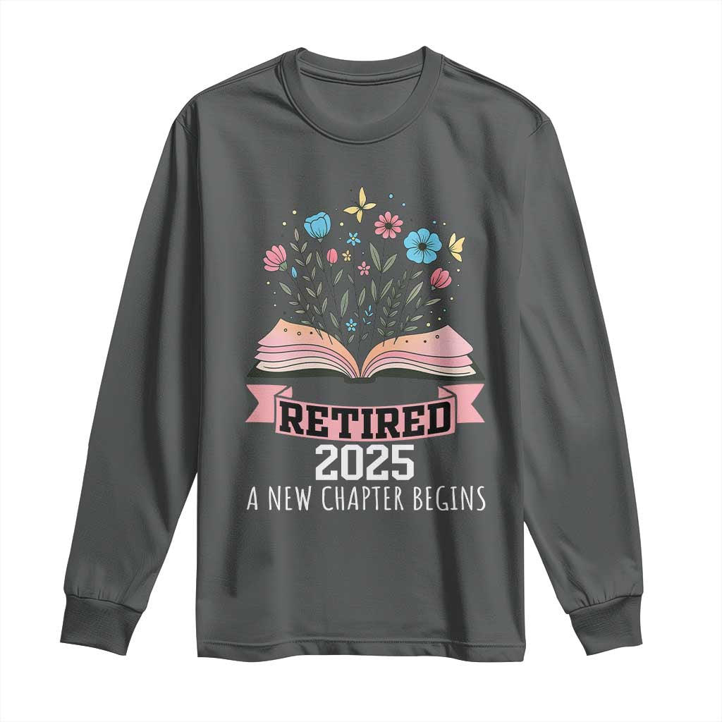 Women Retirement Life Long Sleeve Shirt Retired 2025 A New Chapter Begins Floral Book TS12 Dark Heather Print Your Wear