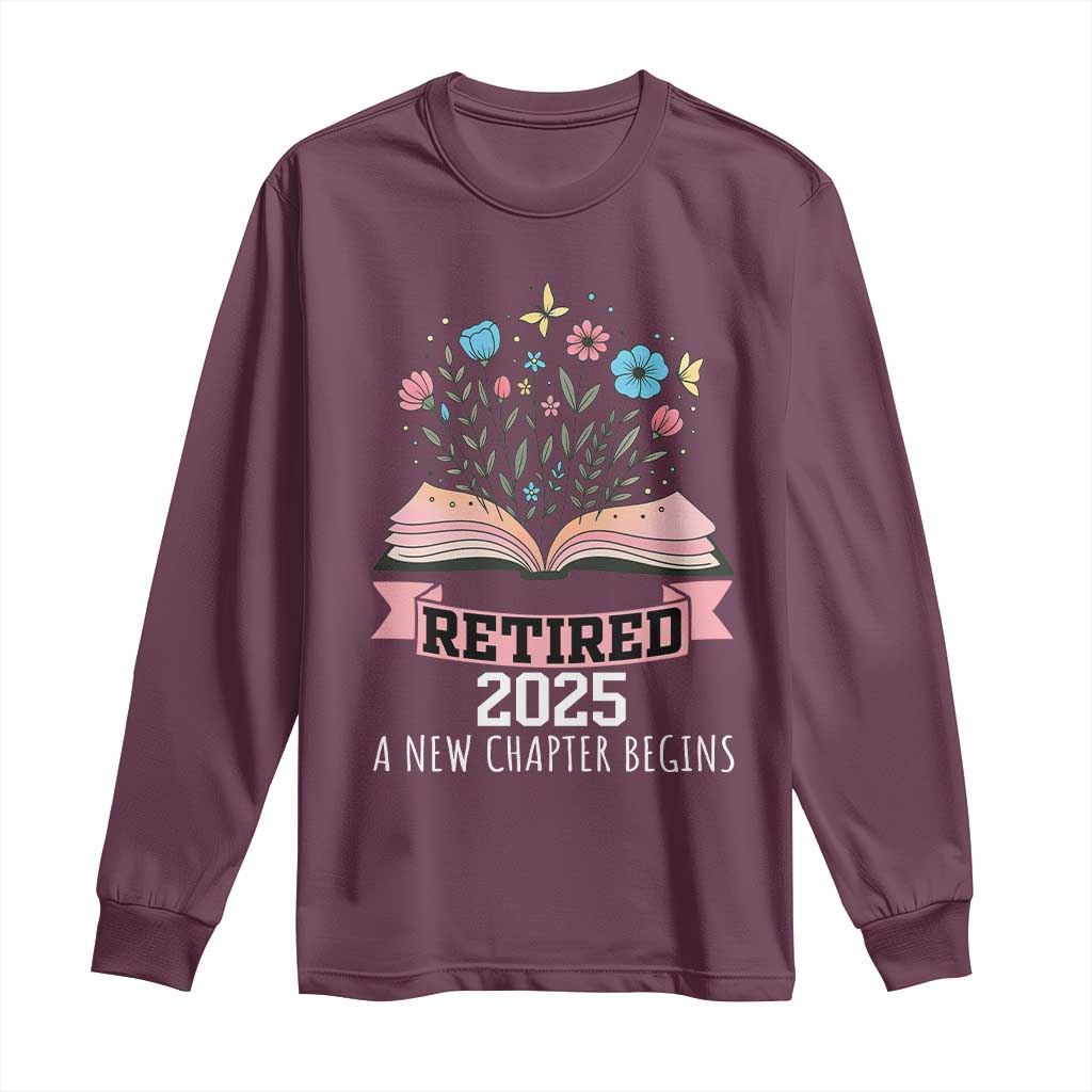 Women Retirement Life Long Sleeve Shirt Retired 2025 A New Chapter Begins Floral Book TS12 Maroon Print Your Wear