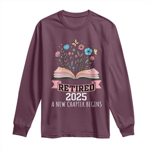 Women Retirement Life Long Sleeve Shirt Retired 2025 A New Chapter Begins Floral Book TS12 Maroon Print Your Wear