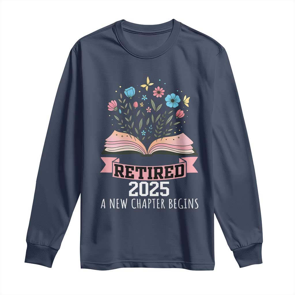 Women Retirement Life Long Sleeve Shirt Retired 2025 A New Chapter Begins Floral Book TS12 Navy Print Your Wear