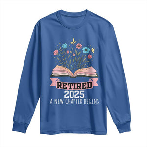 Women Retirement Life Long Sleeve Shirt Retired 2025 A New Chapter Begins Floral Book TS12 Royal Blue Print Your Wear