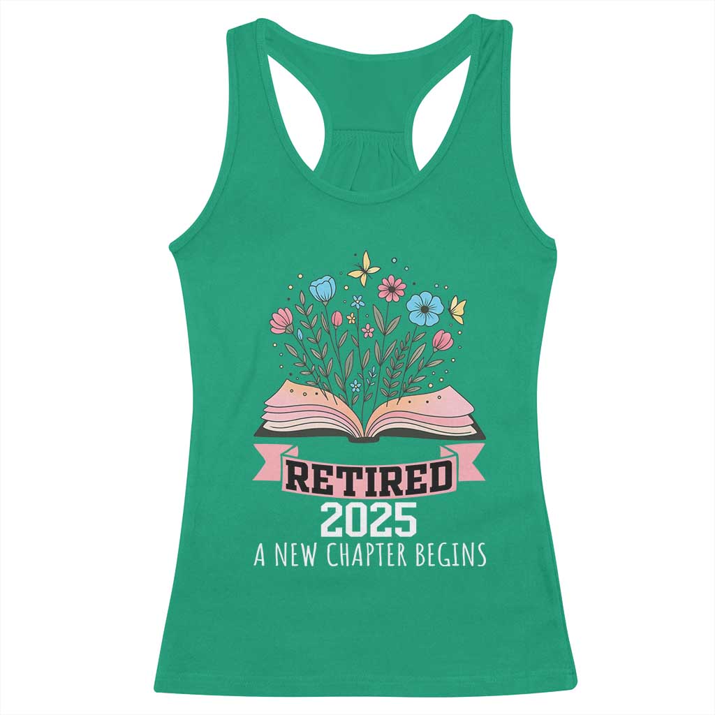 Women Retirement Life Racerback Tank Top Retired 2025 A New Chapter Begins Floral Book TS12 Irish Green Print Your Wear