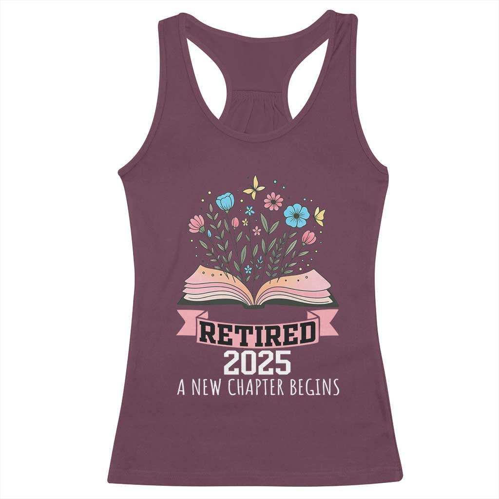 Women Retirement Life Racerback Tank Top Retired 2025 A New Chapter Begins Floral Book TS12 Maroon Print Your Wear