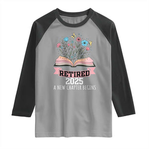 Women Retirement Life Raglan Shirt Retired 2025 A New Chapter Begins Floral Book TS12 Sport Gray Black Print Your Wear