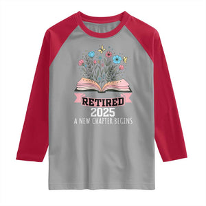 Women Retirement Life Raglan Shirt Retired 2025 A New Chapter Begins Floral Book TS12 Sport Gray Red Print Your Wear