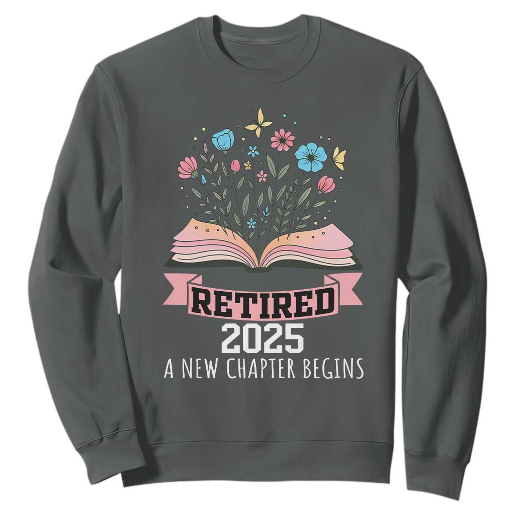 Women Retirement Life Sweatshirt Retired 2025 A New Chapter Begins Floral Book TS12 Dark Heather Print Your Wear