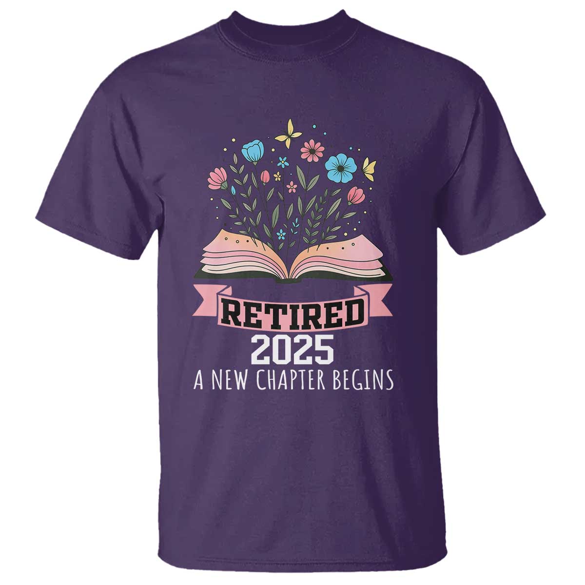 Women Retirement Life T Shirt Retired 2025 A New Chapter Begins Floral Book TS12 Purple Print Your Wear