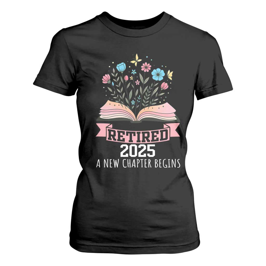 Women Retirement Life T Shirt For Women Retired 2025 A New Chapter Begins Floral Book TS12 Black Print Your Wear
