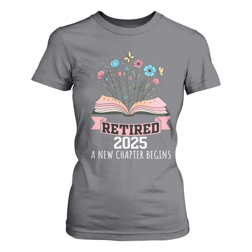 Women Retirement Life T Shirt For Women Retired 2025 A New Chapter Begins Floral Book TS12 Charcoal Print Your Wear