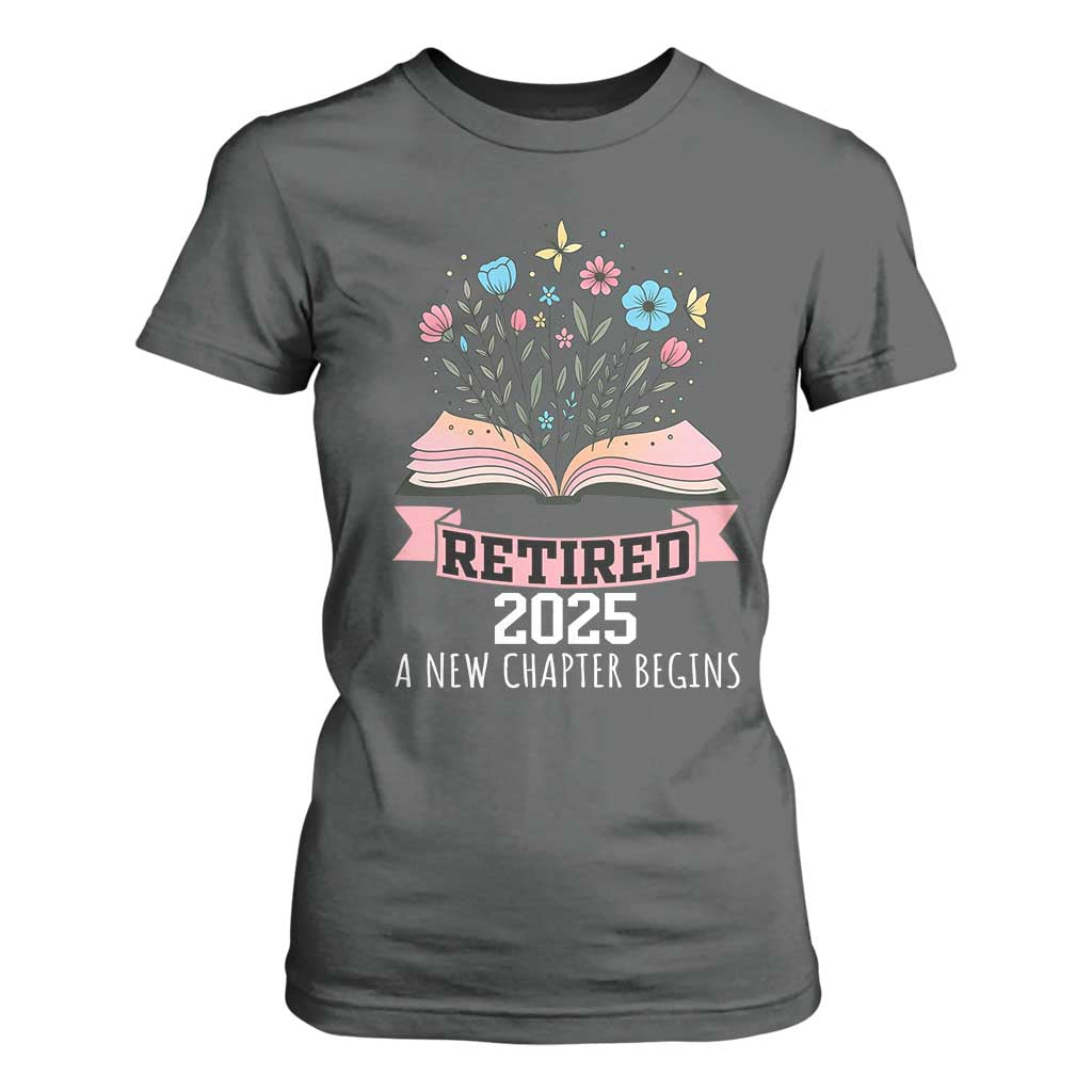 Women Retirement Life T Shirt For Women Retired 2025 A New Chapter Begins Floral Book TS12 Dark Heather Print Your Wear